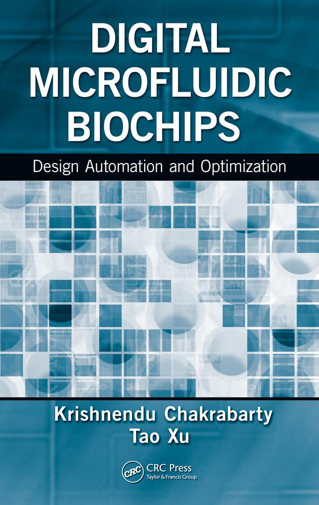 Digital Microfluidic Biochips by Krishnendu Chakrabarty, Tao Xu