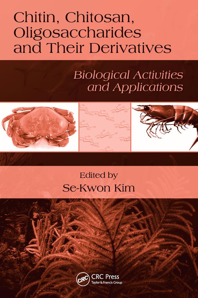 Chitin, Chitosan, Oligosaccharides and Their Derivatives by Se-Kwon Kim