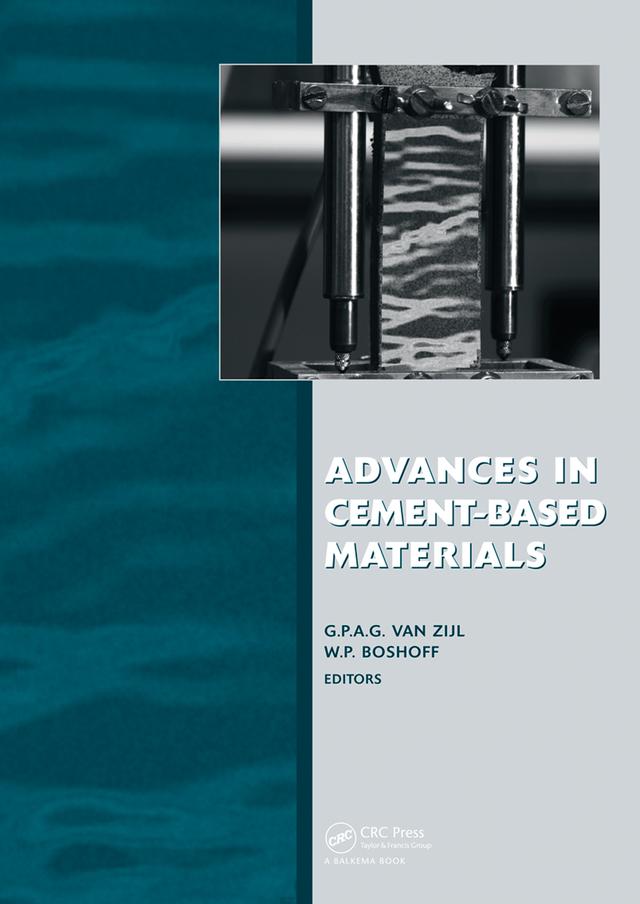 Advances in Cement-Based Materials by Billy P. Boshoff, Gideon P.A.G. Van Zijl