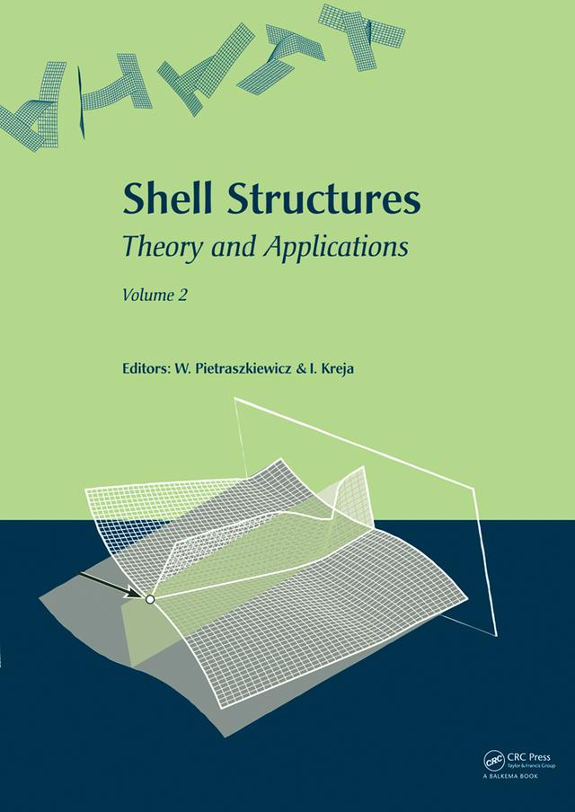 Shell Structures: Theory and Applications (Vol. 2) by Ireneusz Kreja, Wojciech Pietraszkiewicz