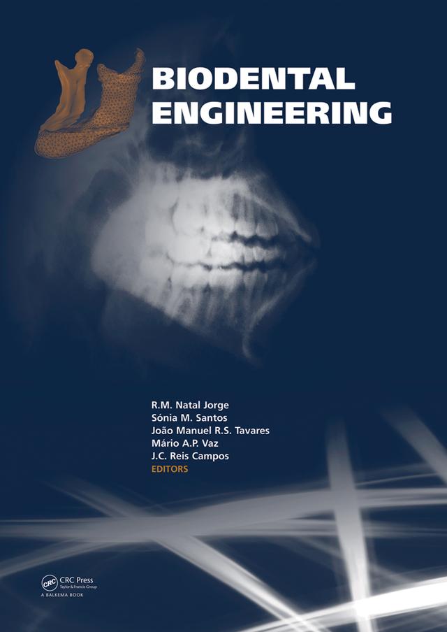 Biodental Engineering by João Manuel R.S. Tavares, Mário A.P. Vaz, Reis Campos, R.M. Natal Jorge, Sónia M. Santos