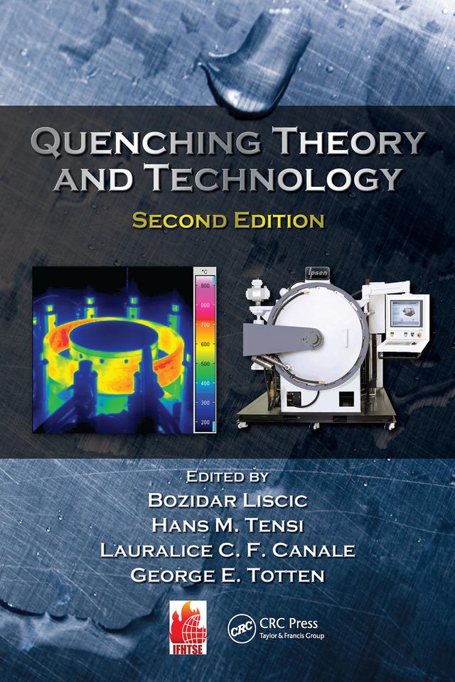 Quenching Theory and Technology by Bozidar Liscic, George E. Totten, Hans M. Tensi, Lauralice C.F. Canale