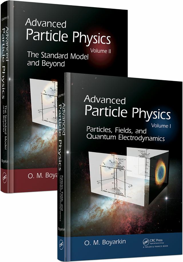 Advanced Particle Physics Two-Volume Set by Oleg Boyarkin