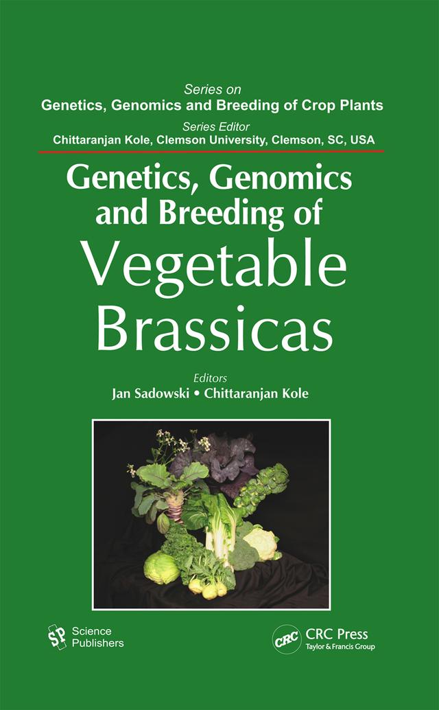 Genetics, Genomics and Breeding of Vegetable Brassicas by Chittaranjan Kole, Jan Sadowski
