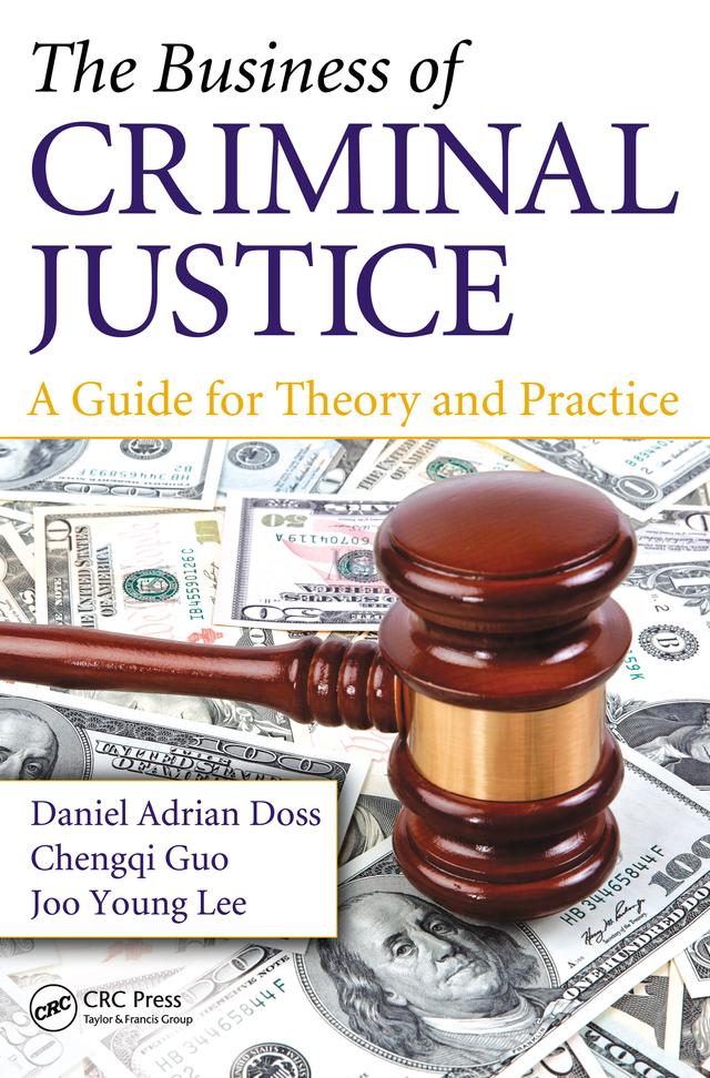 The Business of Criminal Justice by Daniel Adrian Doss