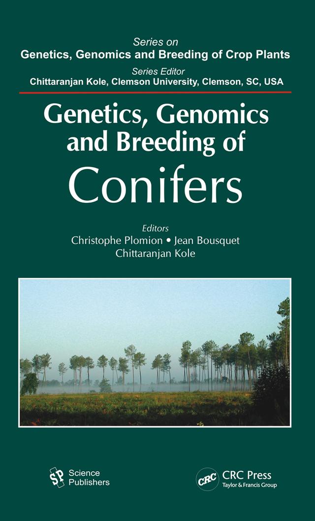 Genetics, Genomics and Breeding of Conifers by Chittaranjan Kole, Christophe Plomion, Jean Bousquet
