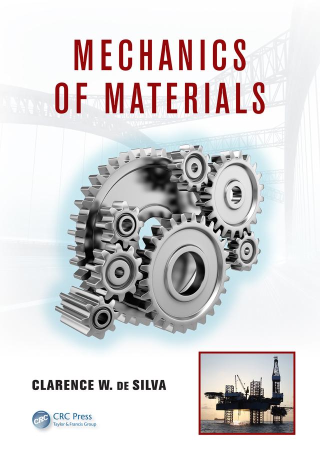 Mechanics of Materials by Clarence W. de Silva