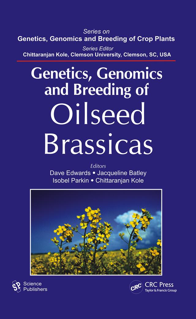 Genetics, Genomics and Breeding of Oilseed Brassicas by Chittaranjan Kole, Dave Edwards, Isobel Parkin, Jacqueline Batley
