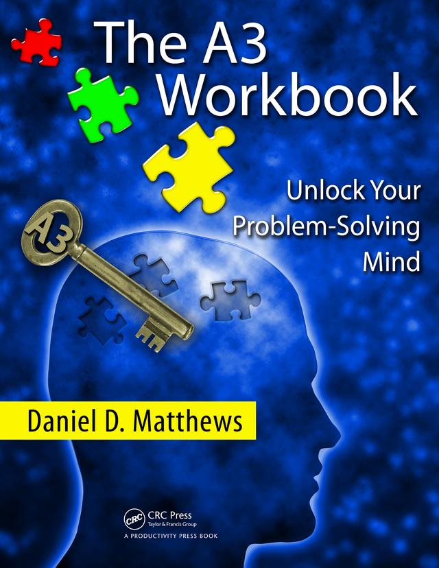 The A3 Workbook by Daniel D. Matthews
