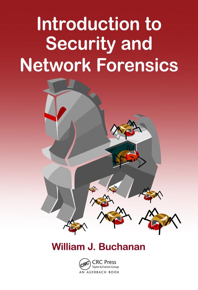 Introduction to Security and Network Forensics by William J. Buchanan