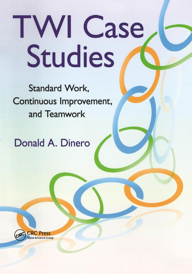 TWI Case Studies by Donald A. Dinero