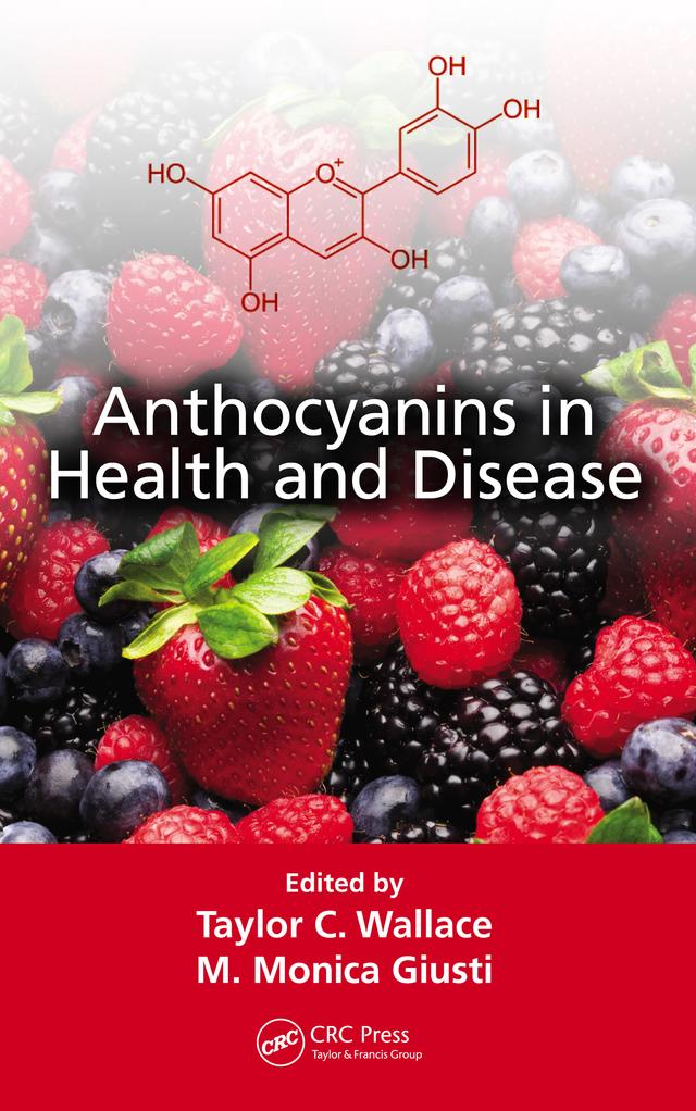Anthocyanins in Health and Disease by M. Monica Giusti, Taylor C. Wallace
