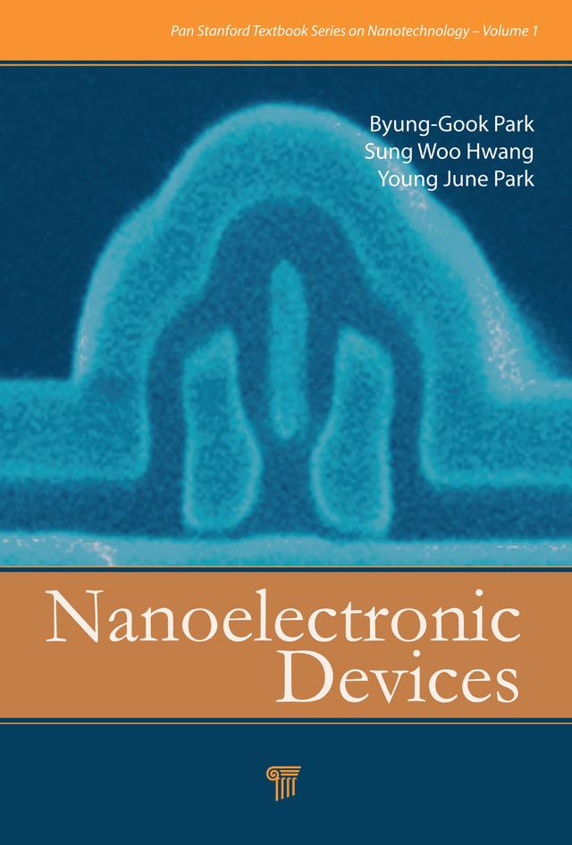 Nanoelectronic Devices by Byung-Gook Park, Sung Woo Hwang, Young June Park