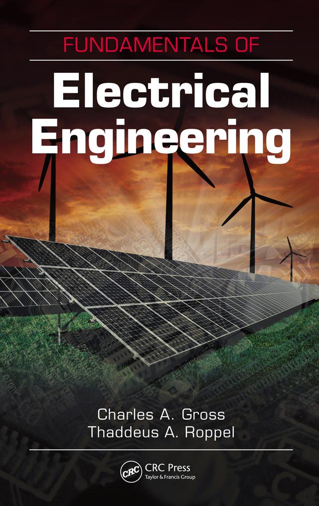 Fundamentals of Electrical Engineering by Charles A. Gross, Thaddeus A. Roppel