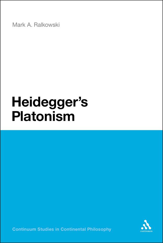 Heidegger's Platonism by Mark A. Ralkowski