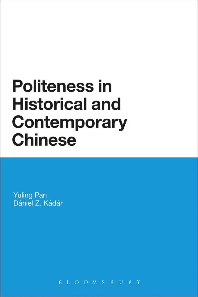 Politeness in Historical and Contemporary Chinese by Daniel Z. Kadar, Yuling Pan
