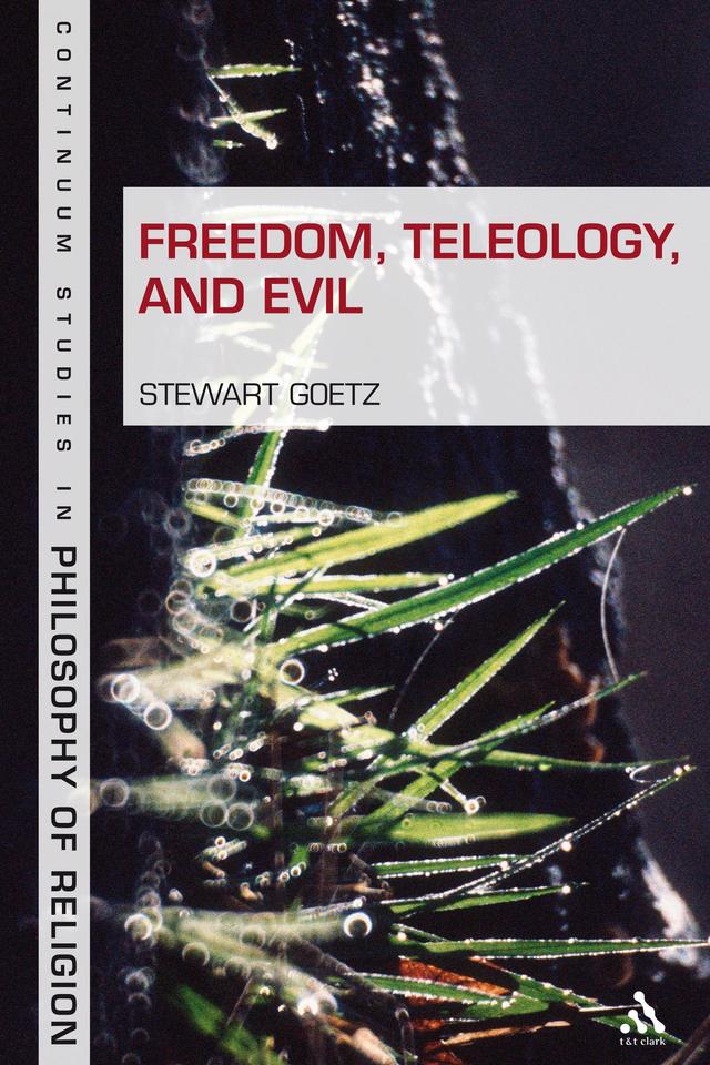 Freedom, Teleology, and Evil by Stewart Goetz
