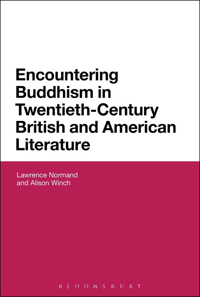 Encountering Buddhism in Twentieth-Century British and American Literature by Alison Winch, Lawrence Normand