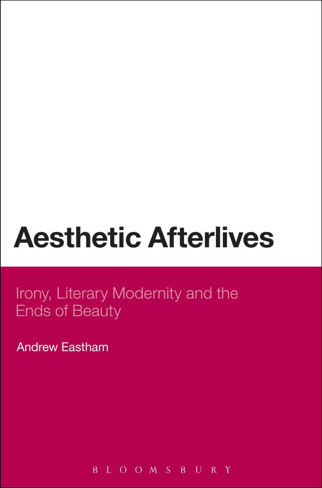 Aesthetic Afterlives by Andrew Eastham