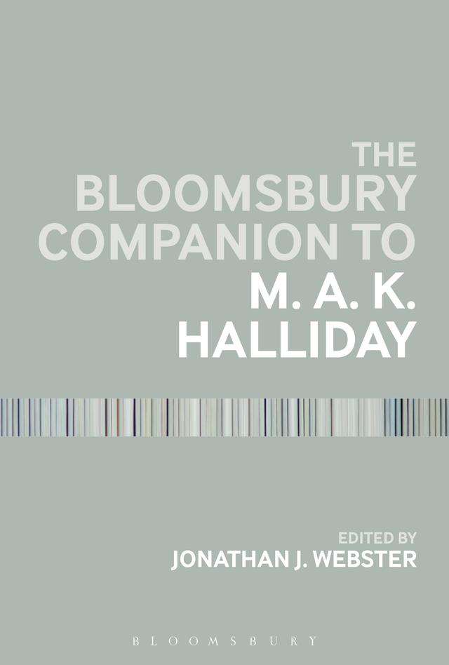 The Bloomsbury Companion to M. A. K. Halliday by Jonathan J. Webster