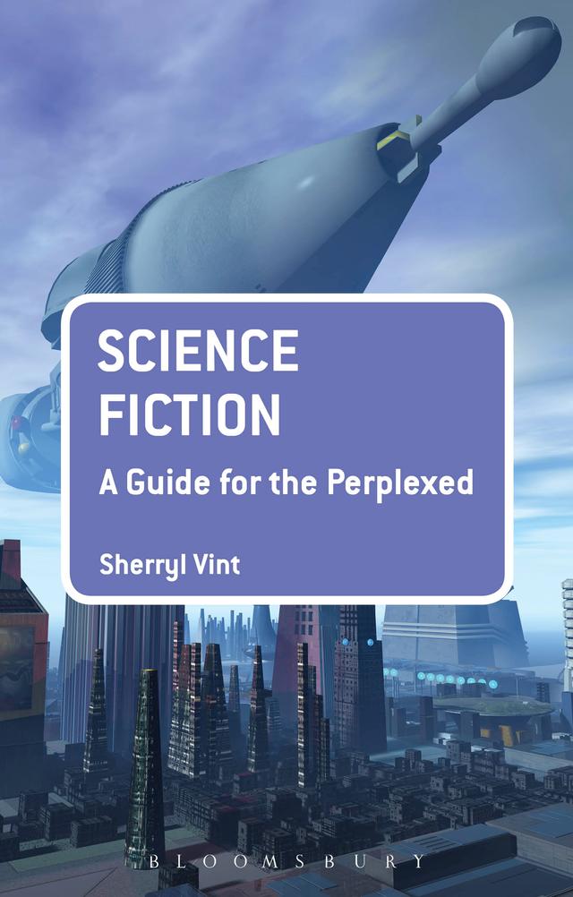 Science Fiction: A Guide for the Perplexed by Sherryl Vint