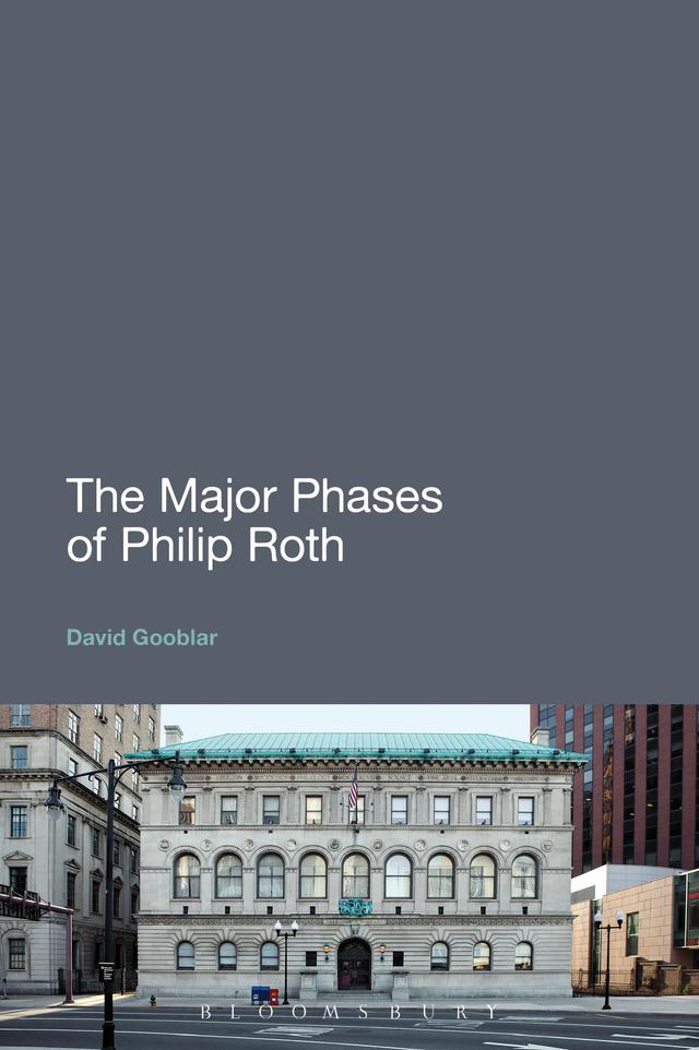 The Major Phases of Philip Roth by David Gooblar