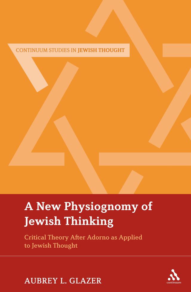 A New Physiognomy of Jewish Thinking by Aubrey L. Glazer