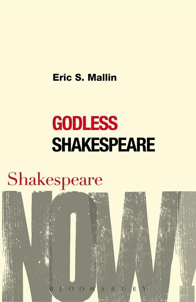 Godless Shakespeare by Eric S. Mallin
