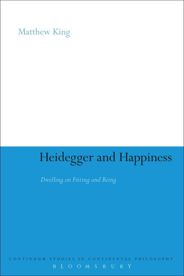 Heidegger and Happiness by Matthew King