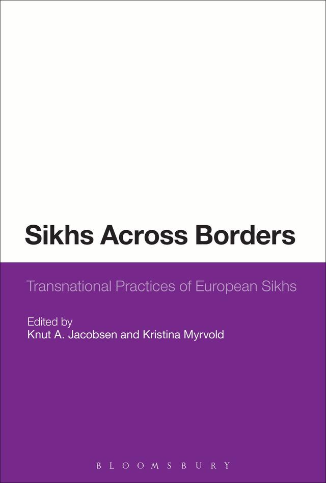 Sikhs Across Borders by Knut A. Jacobsen, Kristina Myrvold