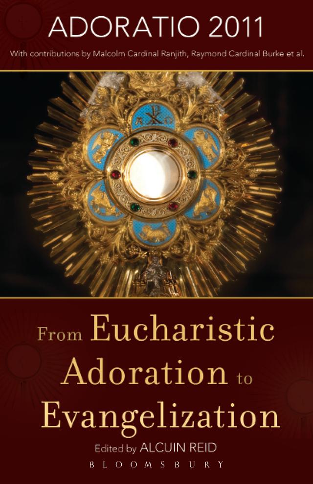 From Eucharistic Adoration to Evangelization by Alcuin Reid