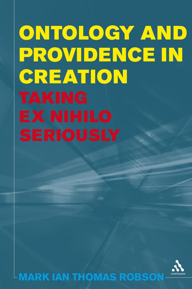 Ontology and Providence in Creation by Mark Ian Thomas Robson