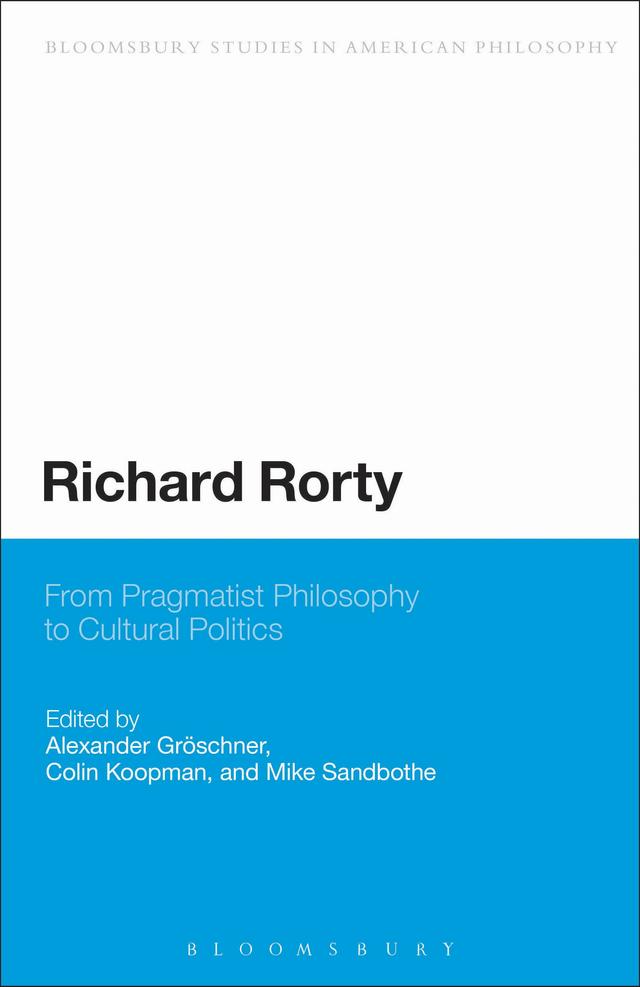 Richard Rorty by Alexander Groeschner, Colin Koopman, Mike Sandbothe