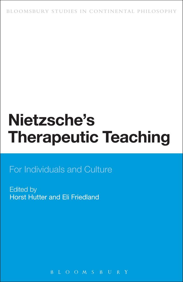 Nietzsche's Therapeutic Teaching by Eli Friedland, Horst Hutter
