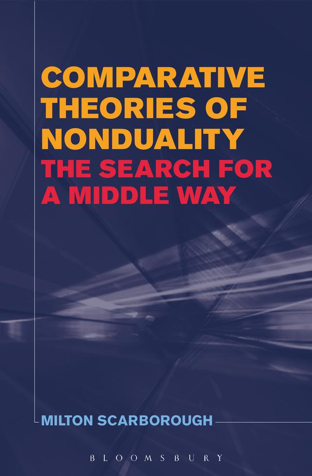 Comparative Theories of Nonduality by Milton Scarborough