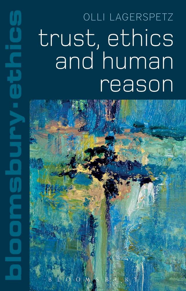 Trust, Ethics and Human Reason by Olli Lagerspetz