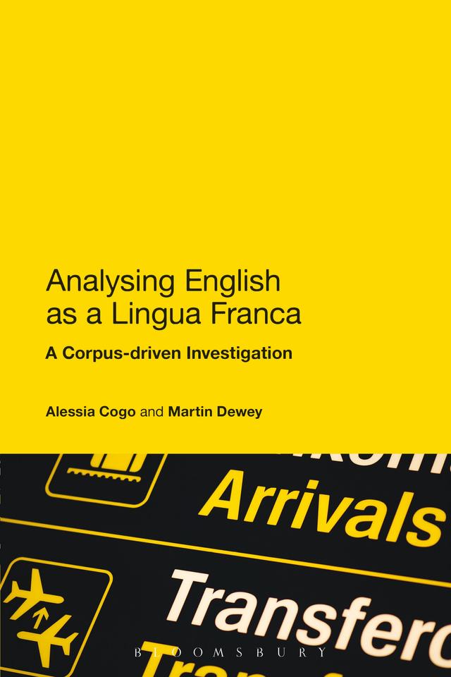 Analysing English as a Lingua Franca by Alessia Cogo, Martin Dewey
