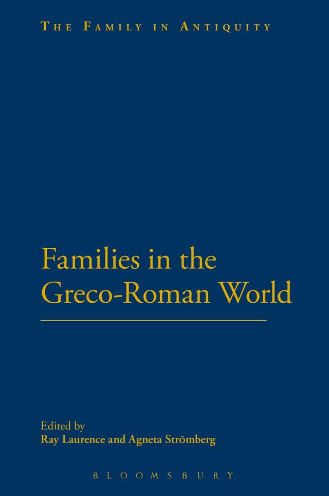 Families in the Greco-Roman World by Agneta Stromberg, Ray Laurence