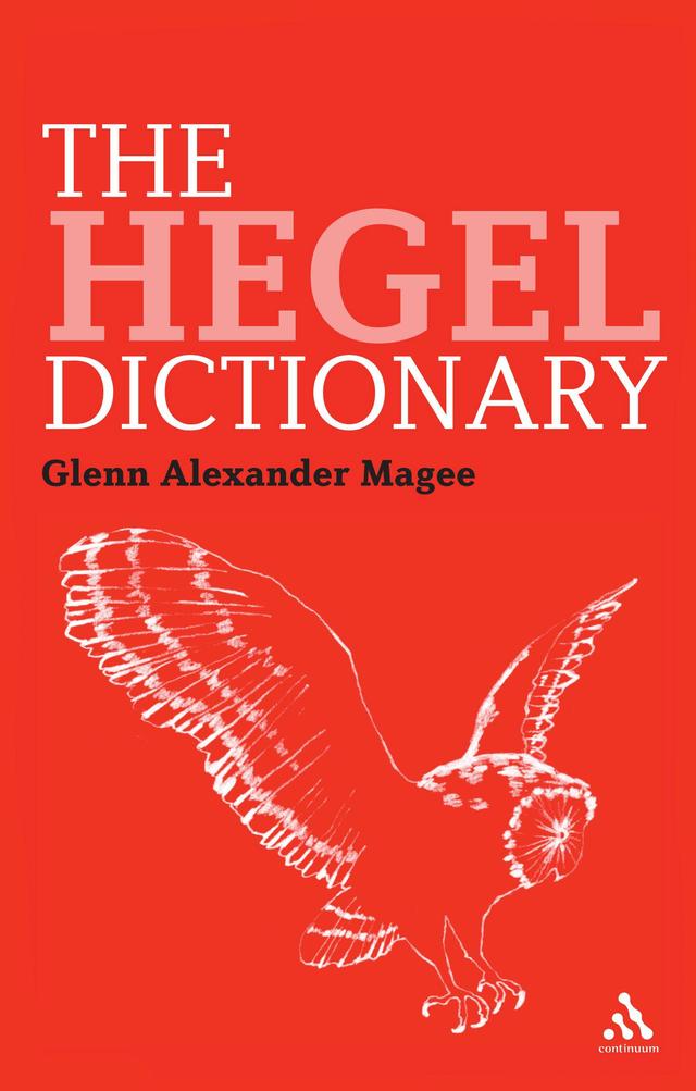 The Hegel Dictionary by Glenn Alexander Magee