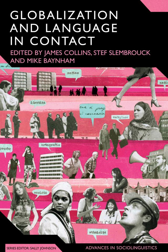 Globalization and Language in Contact by James Collins, Mike Baynham, Stef Slembrouck
