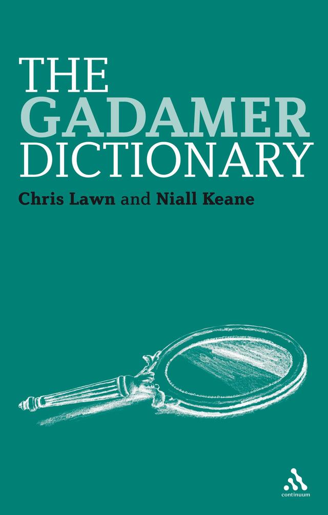 The Gadamer Dictionary by Chris Lawn, Niall Keane