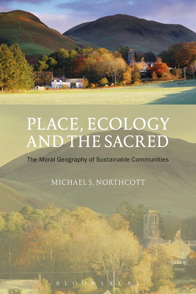 Place, Ecology and the Sacred by Michael S. Northcott