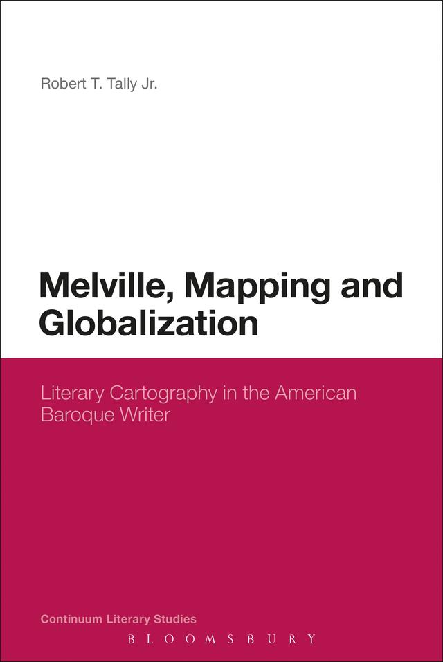 Melville, Mapping and Globalization by Robert T. Tally Jr.