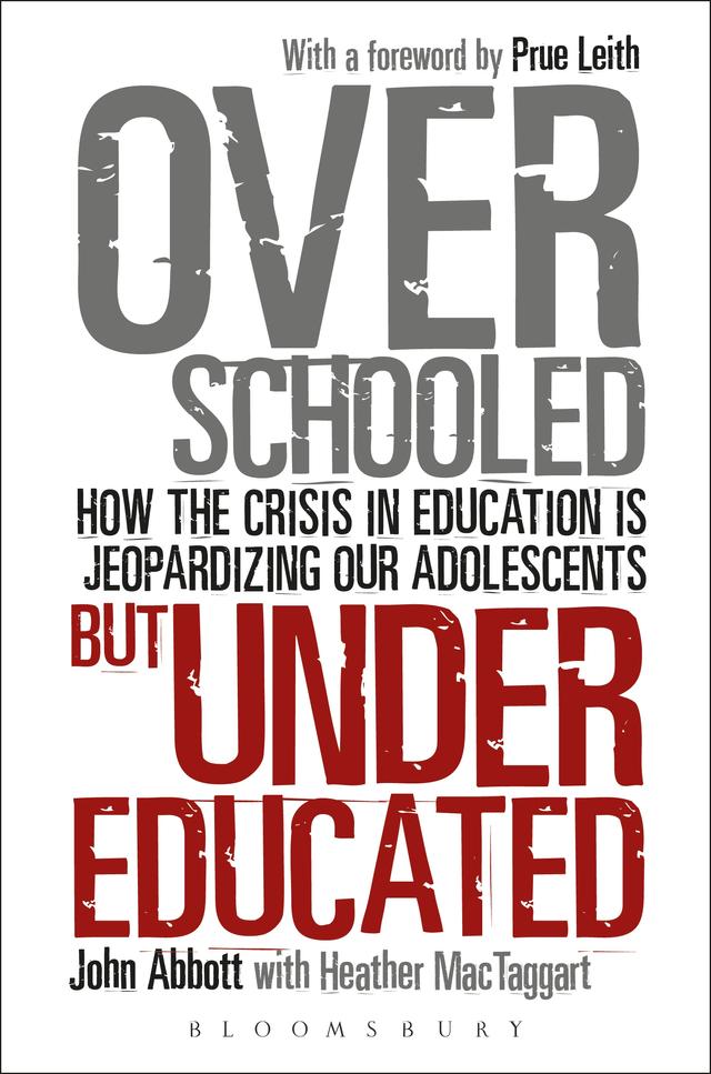 Overschooled but Undereducated by John Abbott