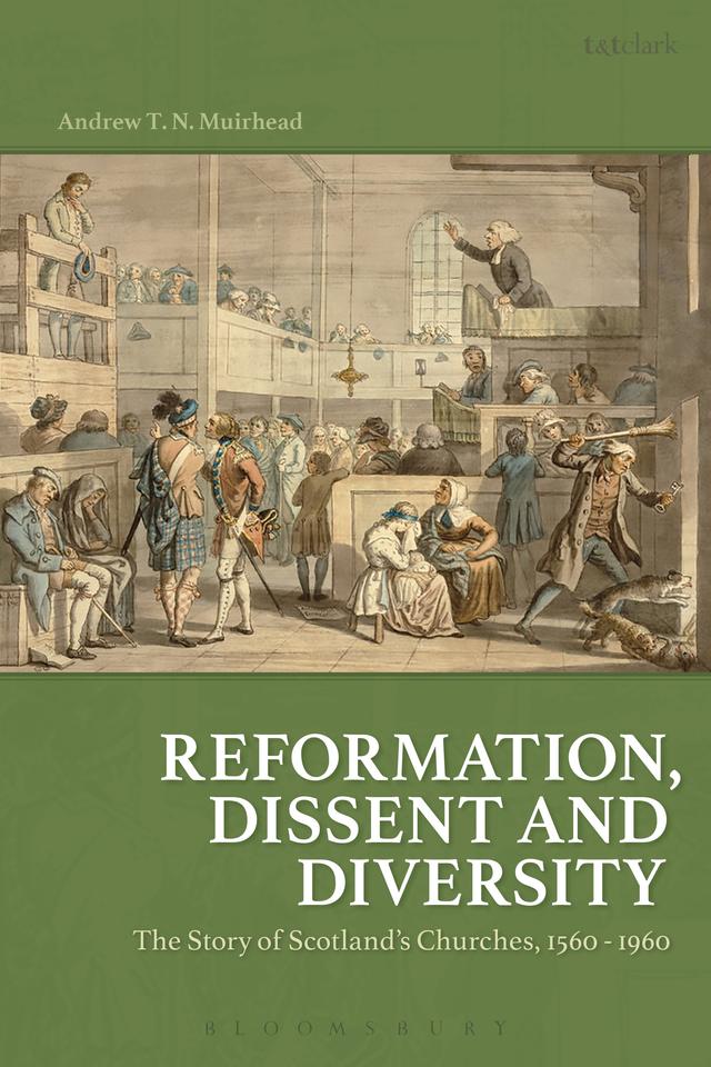 Reformation, Dissent and Diversity by Andrew T. N. Muirhead