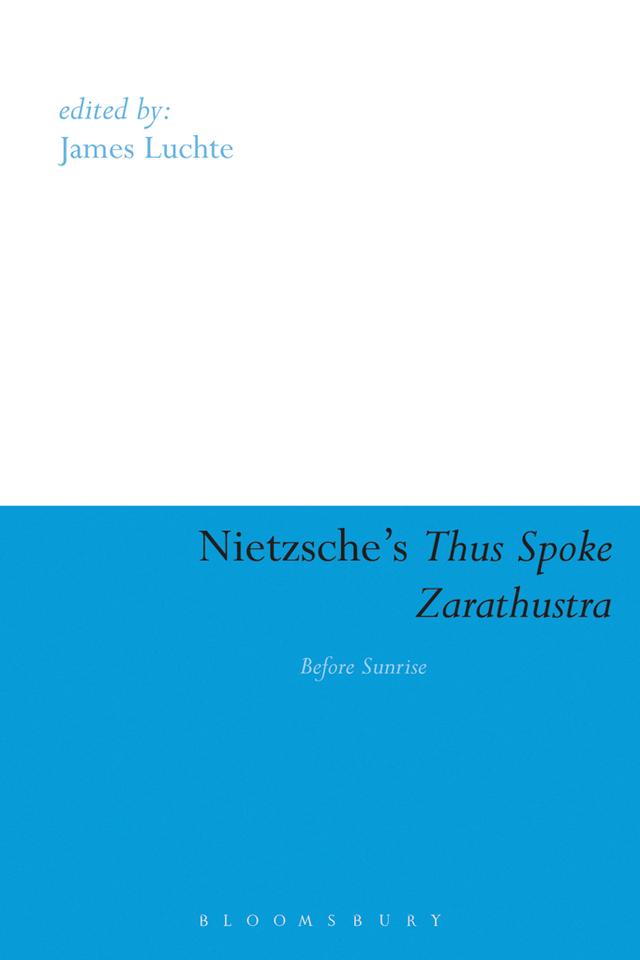 Nietzsche's Thus Spoke Zarathustra by James Luchte