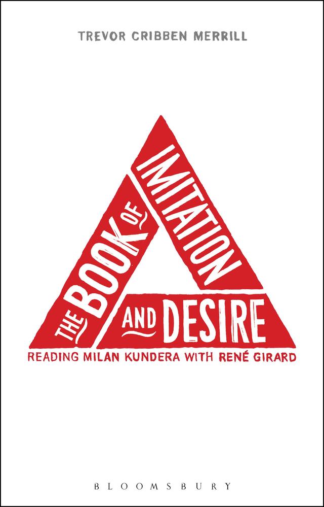 The Book of Imitation and Desire: Reading Milan Kundera with Rene Girard by 