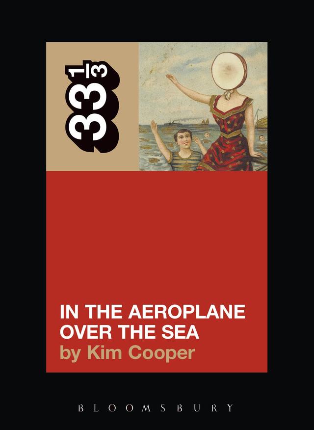 Neutral Milk Hotel's In the Aeroplane Over the Sea by 