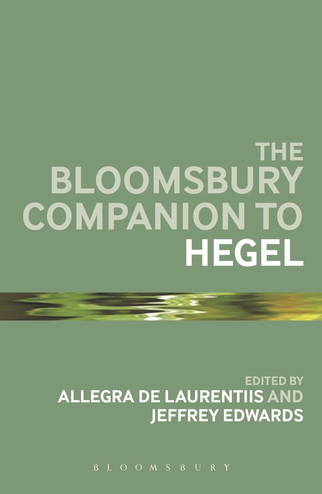 The Bloomsbury Companion to Hegel by Allegra de Laurentiis, Jeffrey Edwards