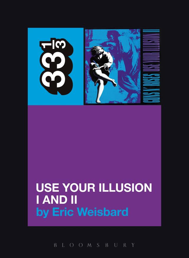 Guns N' Roses' Use Your Illusion I and II by 